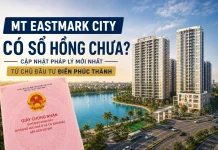 Căn hộ MT Eastmark City có sổ hồng chưa? MT Eastmark City có sổ hồng chưa